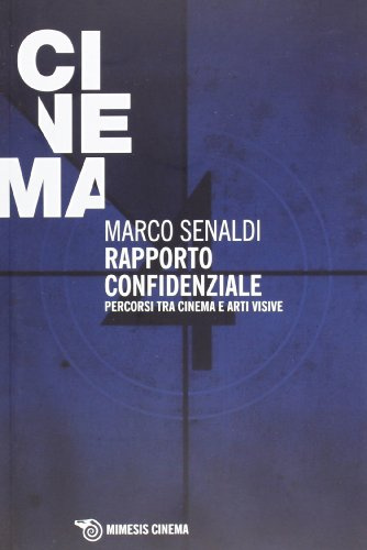 Rapporto confidenziale. Percorsi tra cinema e arti visive