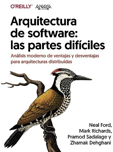 Arquitectura de software: las partes difíciles. Análisis moderno de ventajas y desventajas para arquitecturas distribuidas (TÍTULOS ESPECIALES)