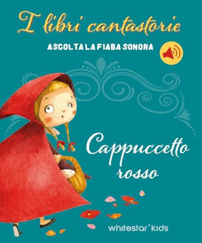 Cappuccetto Rosso. Fiabe sonore. Ediz. a colori