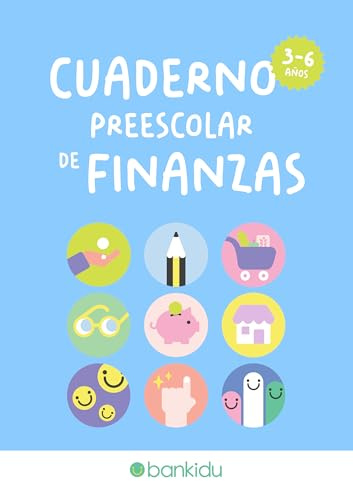 CUADERNO PREESCOLAR DE FINANZAS ( DE 3 A 6 AÑOS): Educación financiera divertida para niños pequeños: colorea, traza, recorta y aprende (3-6 años): 1 (Cuadernos de finanzas Bankidu)