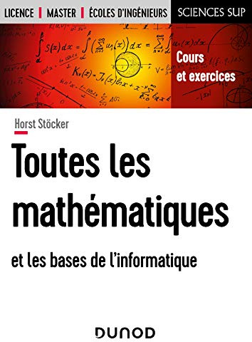 Toutes les mathématiques et les bases de l'informatique