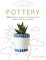 Conscious Crafts: Pottery: 20 mindful makes to reconnect head, heart & hands