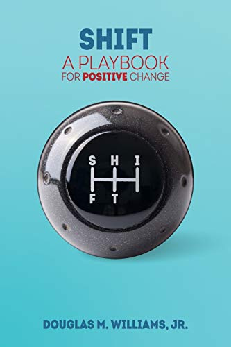 Shift: A Playbook for Positive Change