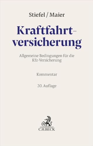 Kraftfahrtversicherung. AKB: Allgemeine Bedingungen für die Kfz-Versicherung sowie weitere für die Kfz-Versicherung relevante Vorschriften. Kommentar (Grauer Kommentar)