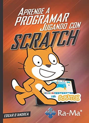 Scratch. Aprende a programar jugando (INFORMATICA GENERAL)