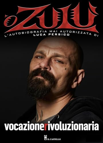 Vocazione rivoluzionaria. ‘O Zulù. L'autobiografia mai autorizzata di Luca Persico