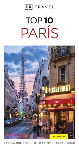 París (Guías Visuales TOP 10): La guía que descubre lo mejor de cada ciudad (Guías de viaje)