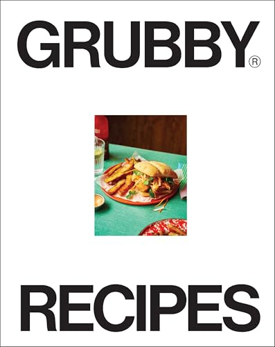 The Grubby Recipes: The quick and easy plant-based cookbook