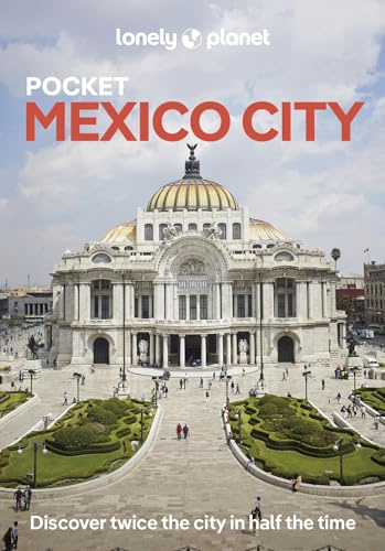 Lonely Planet Pocket Mexico City: 2025 - 2026 Travel Guide | Discover Twice the City in Half the Time | Top Sights | Maps & Walking Tours | Covers ... Alameda Central and more (Pocket Guide)