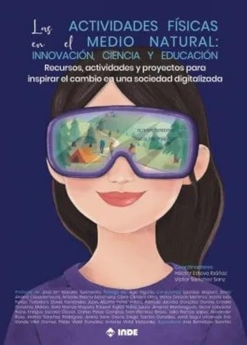 LAS ACTIVIDADES FÍSICAS EN EL MEDIO NATURAL: INNOVACIÓN, CIENCIA Y EDUCACIÓN: Recursos, actividades y proyectos para inspirar el cambio en una sociedad digitalizada (EDUCACION FISICA)