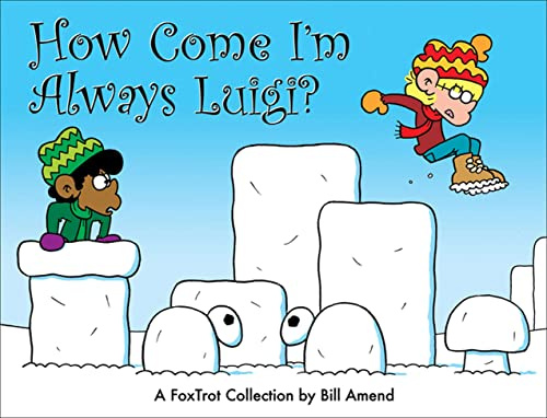 How Come I'm Always Luigi? A FoxTrot Collection