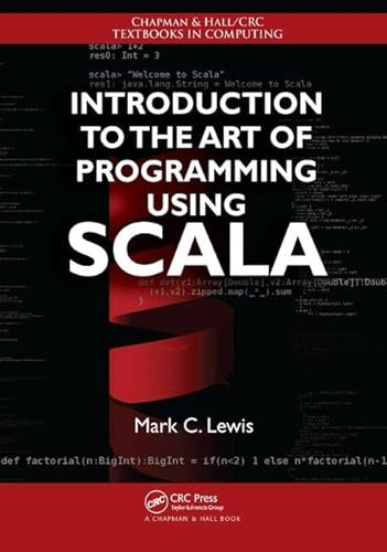 Introduction to the Art of Programming Using Scala (Chapman & Hall/CRC Textbooks in Computing)