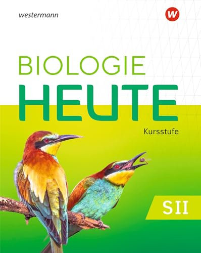 Biologie heute SII - Ausgabe 2025 für die Kursstufe in Baden-Württemberg: Schulbuch