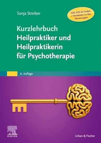 Kurzlehrbuch Heilpraktiker und Heilpraktikerin für Psychotherapie (Inkl. ICD-11-Codes + Hinweisen zu den Neuerungen) (KIM - Lehrbuch - Urban & Fischer Verlag)