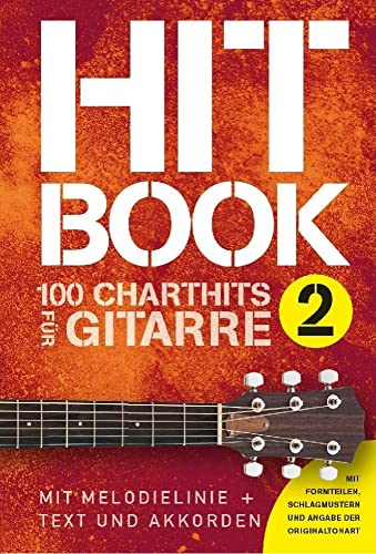 Hitbook 2 Guitar | 100 Pop Rock Chart Hits Leicht-Mittel mit Melodie Text Akkorde Songbook | Ed Sheeran Adele Imagine Dragons Metallica | ... Und Akkorden (Hitbook: 100 Charthits, Band 2)