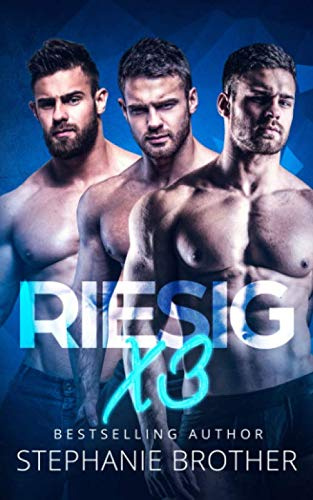 RIESIG X3: EIN MENAGE-LIEBESROMAN