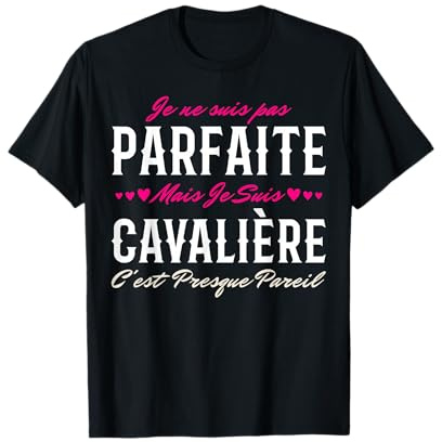 Je Ne Suis Pas Parfaite Mais Je Suis Cavalière Fille Cheval T-Shirt