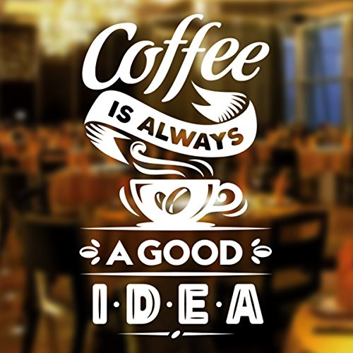 Coffee is Always Good idea Cup Cafe Shop Vinyl Sticker Window Lettering Wall Art Sign Decor