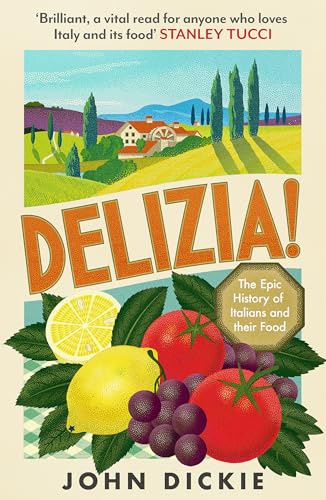 Delizia: The Epic History of Italians and Their Food