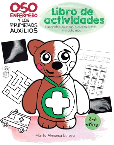 Oso Enfermero y los primeros auxilios: LIBRO DE ACTIVIDADES para 2-6 años: Juegos y ejercicios educativos (colorear, escribir, números, letras, laberintos...) (Cuentos ilustrados y libros infantiles)