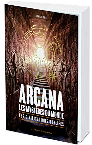 Arcana : les mystères du monde - Le civilisations oubliées