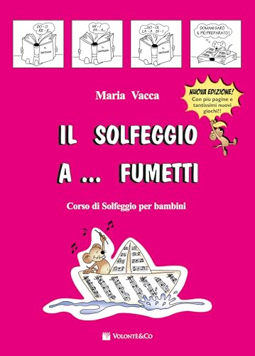 Il solfeggio a... fumetti. Corso di solfeggio per bambini. Nuova ediz. (Vol. 1)