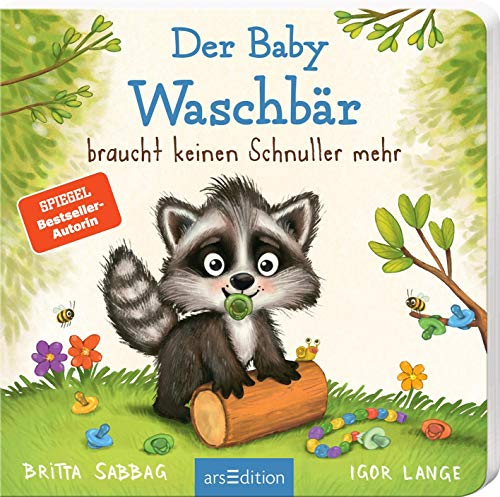 Der Baby Waschbär braucht keinen Schnuller mehr: Schnullerfrei mit Spaß, ein erstes Pappbilderbuch zum Thema Schnullerentwöhnung, für Kinder ab 24 Monaten (Der kleine Waschbär)