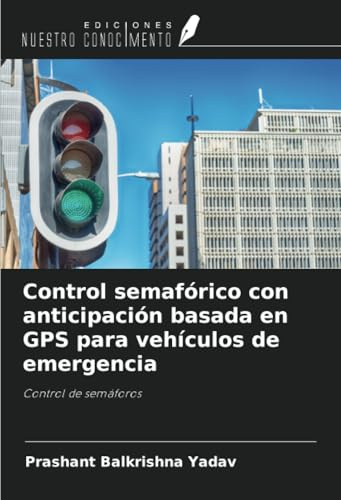 Control semafórico con anticipación basada en GPS para vehículos de emergencia: Control de semáforos