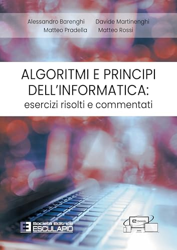 Algoritmi e principi dell’Informatica. Esercizi risolti e commentati