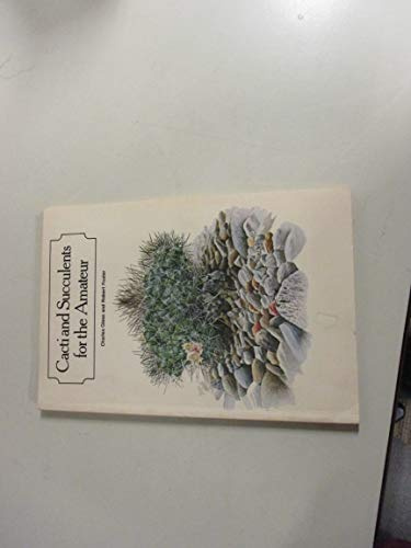 Cacti and succulents for the amateur