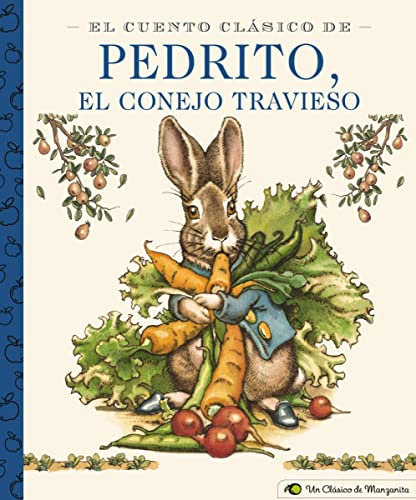 El Cuento Clásico De Pedrito, El Conejo Travieso (Little Apple Books) (Spanish Edition)