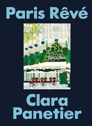 Paris Rêvé: An Illustrated Journey Through the City of Light