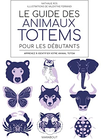 Le guide des animaux totem pour les débutants