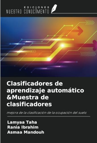 Clasificadores de aprendizaje automático &Muestra de clasificadores: mejora de la clasificación de la ocupación del suelo