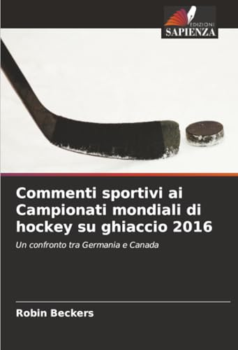 Commenti sportivi ai Campionati mondiali di hockey su ghiaccio 2016: Un confronto tra Germania e Canada