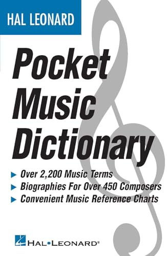 The Hal Leonard Pocket Music Dictionary Essential Reference Guide for Musicians | Over 2 000 Music Terms Composer Biographies and Theory Charts | Compact and Comprehensive Music Book