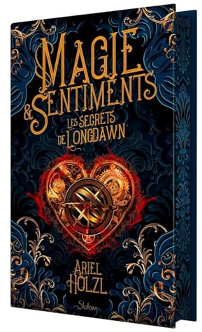 Magie et Sentiments - Les Secrets de Longdawn (Version Collector) - Roman ado - Romantasy - Mages