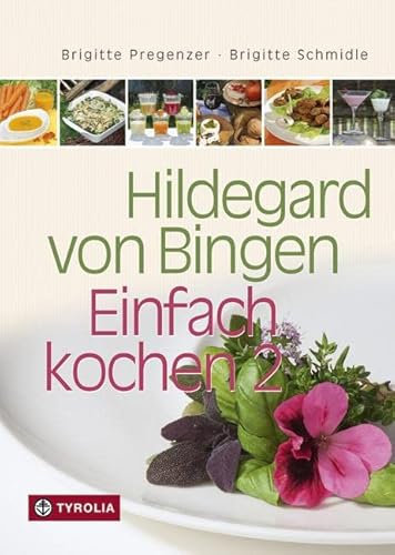 Hildegard von Bingen – Einfach kochen 2: 250 neue gesunde Rezepte. Mit der praktischen Ringbindung
