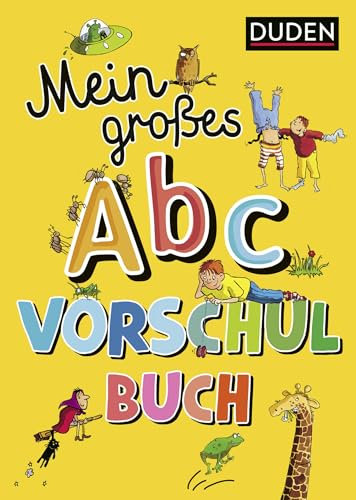 Duden: Mein großes Abc-Vorschulbuch: Buchstaben lernen ab 5 Jahren (DUDEN Kinderwissen Vorschule)