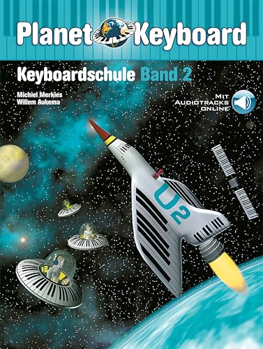 Planet Keyboard 2: Keyboardschule - Band 2 | Notenbuch für Anfänger mit Audio-Download | Notenlesen und Akkorde lernen | Keyboard Noten zum Spielen ... Keyboardschule Band 2. Book + Audio-Online