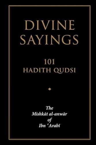 Divine Sayings: 101 Hadith Qudsi