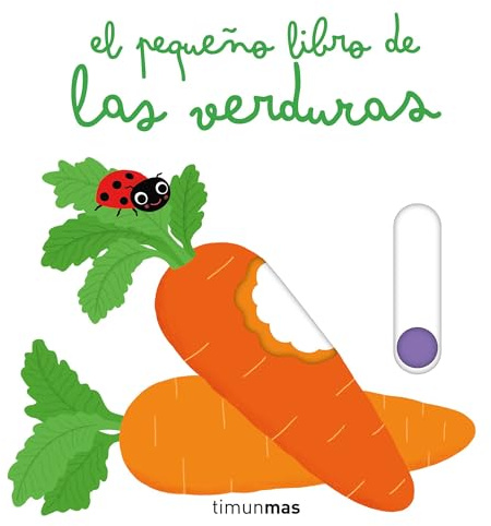 El pequeño libro de las verduras (Libros con mecanismos)