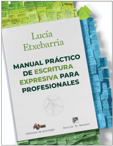 Manual práctico de escritura expresiva para profesionales: 293 (Biblioteca de Psicología)
