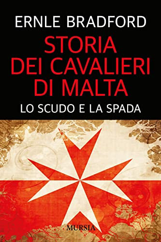 Storia dei Cavalieri di Malta: Lo scudo e la spada