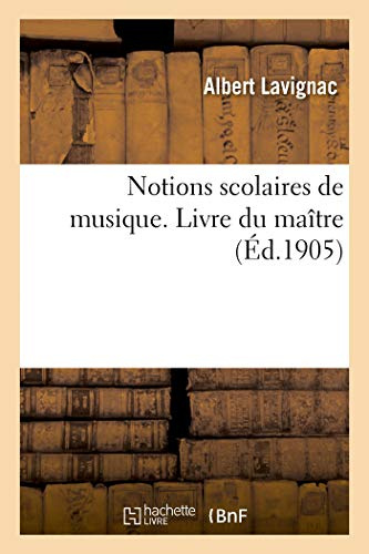 Notions scolaires de musique. Livre du maître