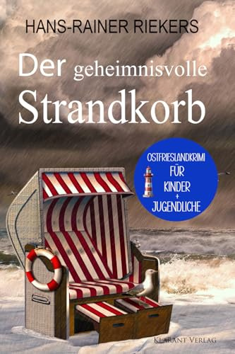 Der geheimnisvolle Strandkorb. Wangerooge-Krimi zum Miträtseln! (Ostfrieslandkrimis für Kinder und Jugendliche, Band 1)