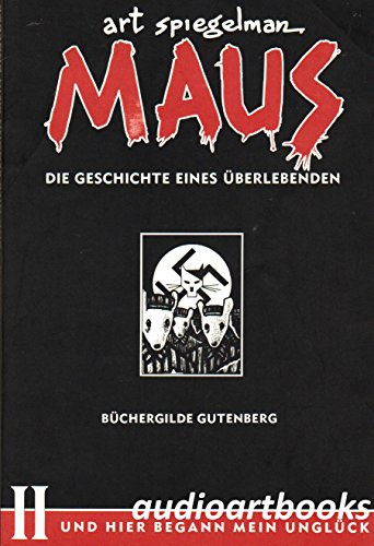 Maus - Die Geschichte eines Überlebenden. Band 2: Und hier begann mein Unglück)