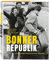 Die Bonner Republik: Vier Jahrzehnte Westdeutschland | 1949-1990: Vier Jahrzehnte Westdeutschland | 1949-1990 in Fotografien. Der BRD-Bildband: Die ... vom Wiederaufbau bis zur Wiedervereinigung