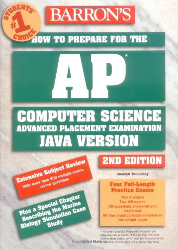 How to Prepare for the AP Computer Science Exam (BARRON'S HOW TO PREPARE FOR THE AP COMPUTER SCIENCE ADVANCED PLACEMENT EXAMINATION)