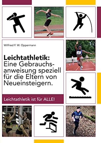 Leichtathletik: Eine Gebrauchsanweisung speziell für die Eltern von Neueinsteigern